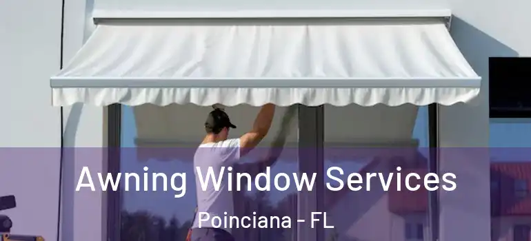  Awning Window Services Poinciana - FL