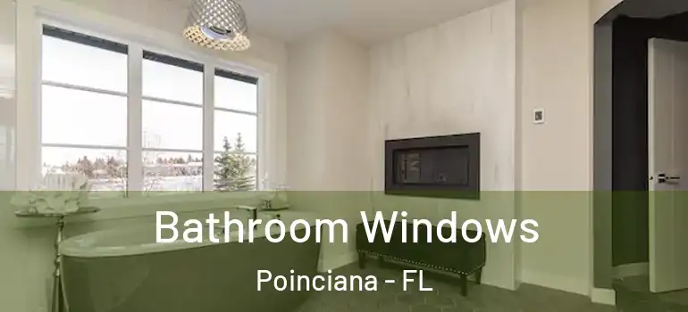  Bathroom Windows Poinciana - FL
