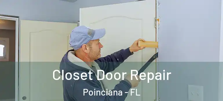  Closet Door Repair Poinciana - FL