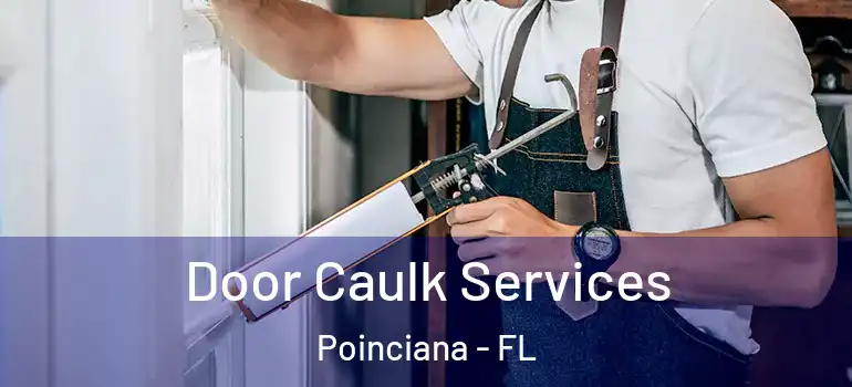  Door Caulk Services Poinciana - FL