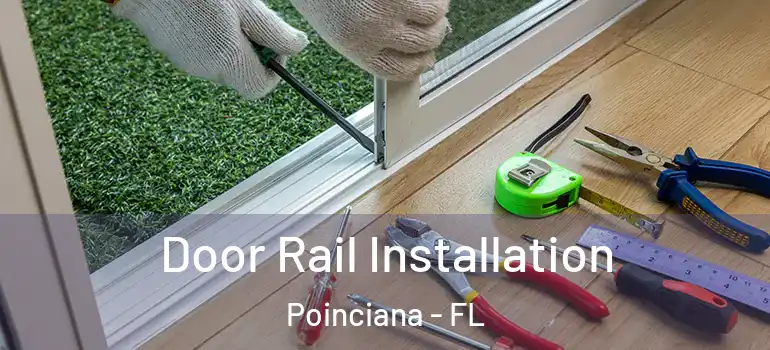  Door Rail Installation Poinciana - FL