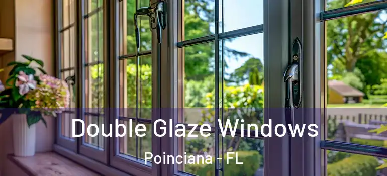  Double Glaze Windows Poinciana - FL