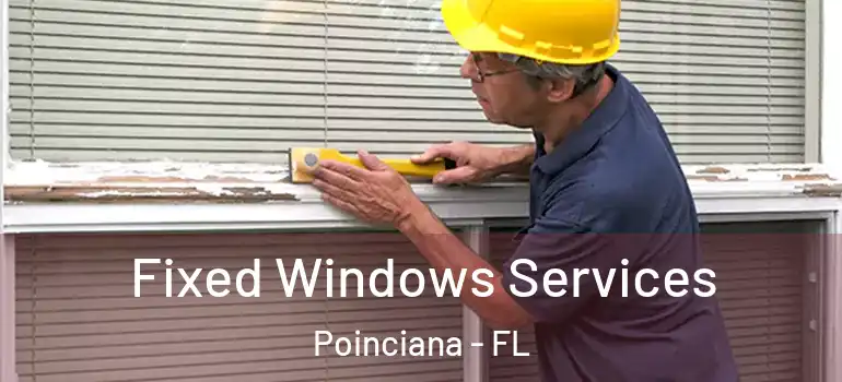  Fixed Windows Services Poinciana - FL
