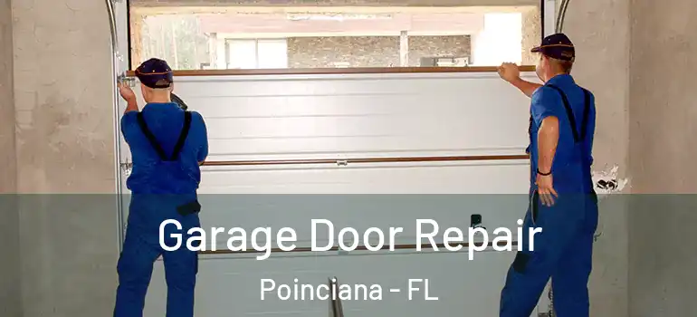  Garage Door Repair Poinciana - FL