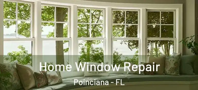  Home Window Repair Poinciana - FL