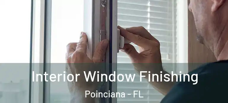  Interior Window Finishing Poinciana - FL