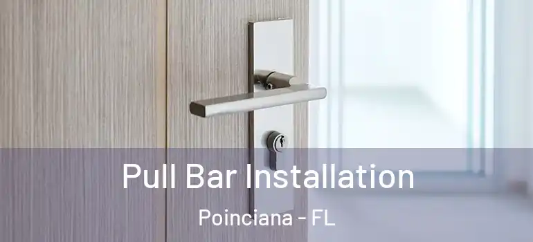  Pull Bar Installation Poinciana - FL