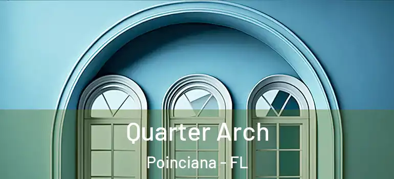  Quarter Arch Poinciana - FL