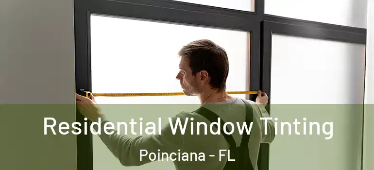  Residential Window Tinting Poinciana - FL