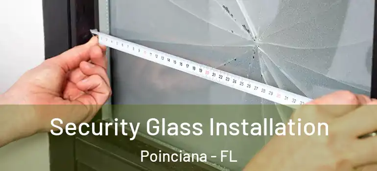  Security Glass Installation Poinciana - FL