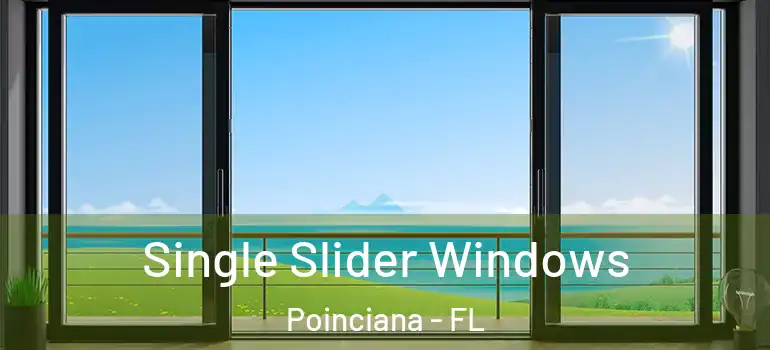  Single Slider Windows Poinciana - FL