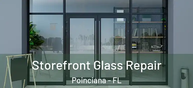  Storefront Glass Repair Poinciana - FL