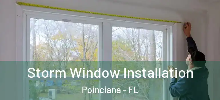  Storm Window Installation Poinciana - FL