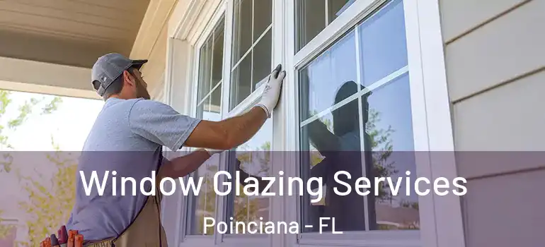  Window Glazing Services Poinciana - FL