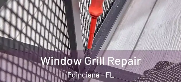  Window Grill Repair Poinciana - FL