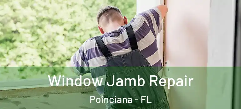  Window Jamb Repair Poinciana - FL