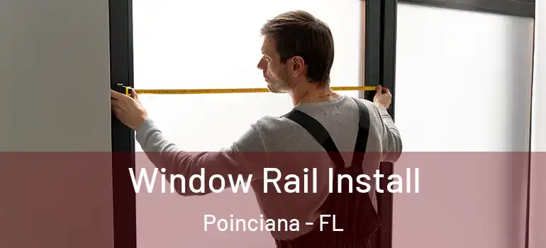  Window Rail Install Poinciana - FL