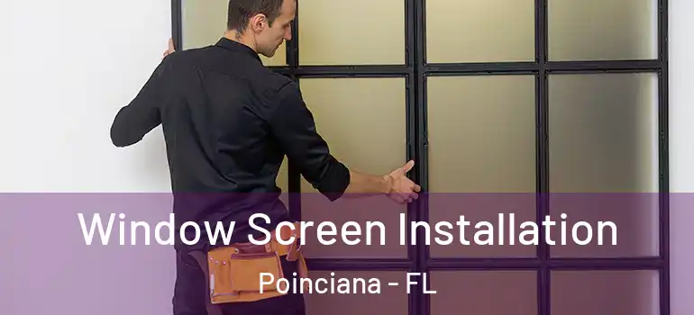  Window Screen Installation Poinciana - FL